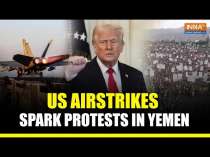 US Airstrikes On Yemen: Trump's Actions Spark Outrage As Mass Protests Erupts In Sanaa