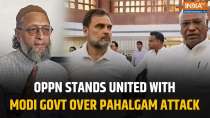 Pahalgam Attack: Opposition Stands United With Government, Extends Full Support Against Terrorism