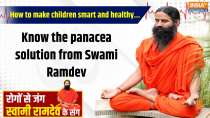 Yoga 22 April 2025 : How to make children smart and healthy... know the surefire solution from Swami Ramdev