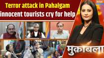 Muqabla: Terror attack in Pahalgam innocent tourists cry for help