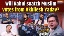 Coffee Par Kurukshetra: Will Rahul snatch Muslim votes from Akhilesh Yadav?
