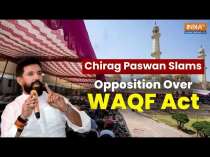 Chirag Paswan's Scathing Attack On Opposition Over Waqf Act says, "Musalmano Ko Votebank..."
