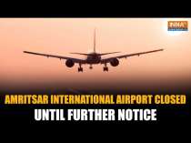 Amritsar's Sri Guru Ram Dass Jee International Airport Closed Until Further Notice