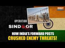 Indian Army Explains How Their Forward Posts Crushed Enemy Threats During Operation Sindoor