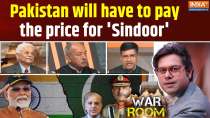 War Room: Pakistan will have to pay the price for 'Sindoor' 
