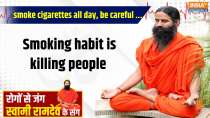 Yoga 31 May 2025 : If you smoke cigarettes all day, be careful! ... Smoking habit is killing people
