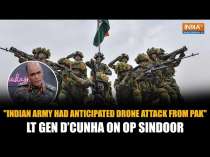 Lt General D'Cunha Reveals How Indian Army Was Prepared For Drone Attack From Pakistan  