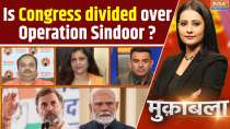 Muqabla: Is Rahul Gandhi's Congress divided over Operation Sindoor?