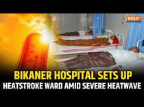 Bikaner's PBM Hospital Opens Heatstroke Ward as Rajasthan Battles Intense Heatwave