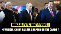 Russia Hints at Reviving RIC Talks: A New Chapter in India-China-Russia Ties On The Cards?