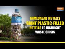 Ahmedabad Installs Giant Bottles To Throw Light on Waste Crisis on World Environment Day