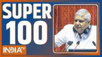 
Super 100: Political rhetoric intensifies over Jagdeep Dhankhar's resignation...