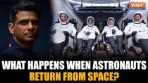 Shubhanshu Shukla Set To Return: What Happens When Astronauts Come Back To Earth From Space?