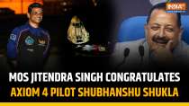 Union MoS Jitendra Singh Applauds Group Captain Shubhanshu Shukla for Axiom-4 Success