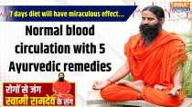 Yoga 7 July 2025 : 7 days diet will have miraculous effect... Normal blood circulation with 5 Ayurvedic remedies