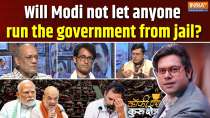 Coffee Par Kurukshehtra: Will Modi not let anyone run the government from jail?