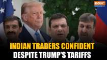 Trump Tariffs Hit India, But Indian Traders Stay Confident