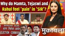 Muqabla : Why do Mamta, Tejaswi and Rahul feel 'pain' in 'SIR'?