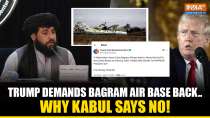 Why Trump Is Demanding Bagram Air Base Return and Why Kabul Rejects It