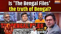Coffee Par Kurukshetra: Is 'The Bengal Files' the truth of Bengal?