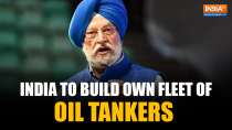 India to Build Its Own Oil Tanker Fleet, Aiming to Save USD 8 Billion in Charter Costs: Hardeep Puri