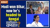 Haqiqat Kya Hai : Modi won Bihar, now he's headed to Bengal
