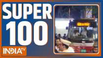 Super 100: Watch today's 100 biggest news from India and the world