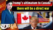 Rajdharm: Trump's ultimatum, now there will be a direct war with Canada

