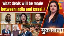 Muqabla: PM Modi in Tel Aviv, what deals will be made between India and Israel?