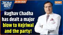 Aaj Ki Baat : Raghav Chadha has dealt a major blow to Kejriwal and the party!