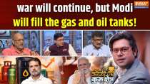 Coffee Par Kurukshetra: The war will continue, but Modi will fill the gas and oil tanks!