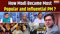 Coffee Par Kurukshetra: How Modi Became the Most Popular and Influential Prime Minister ?