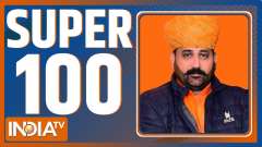 Super 100: Watch Top 100 News of The Day