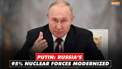 Putin says 95% of Russia's nuclear forces have been modernised