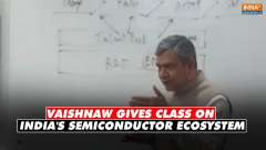 Ashwini Vaishnaw in 'special class'  explains development of India's semiconductor ecosystem