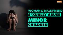 Ghaziabad: Woman's male friend sexually abuses her minor children, she tries to cover up!