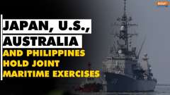 Japan, US, Australia and Philippines hold joint maritime exercises in the South China Sea