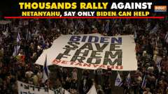 Tel Aviv: Israelis say 'Biden is the only one who can help us' | Protests erupt against Netanyahu