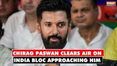 Chirag Paswan clears air on INDIA bloc approaching him for alliance says  'No question arises'