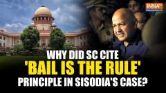 Manish Sisodia Bail Granted: Why did SC cite 'bail is the rule' principle in Sisodia's case?