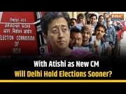 Kejriwal Resignation: Atishi to Be Delhi's New CM&mdash;Will This Lead to Early Elections?