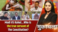 Muqabala : Modi VS Rahul...Who is  the true servant of  The Constitution?