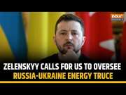 Zelenskyy Calls for US Supervision in Energy Ceasefire Between Russia and Ukraine