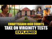 What Did Chhattisgarh High Court Say About Virginity Tests for Women? Explained