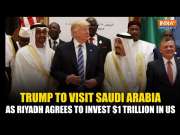 Donald Trump To Visit Saudi Arabia As Riyadh Agrees To Invest $1 Trillion