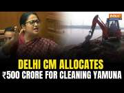 Delhi CM Rekha Gupta Allocates ₹500 Crore For 40 Sewage Plants To Treat Yamuna Water
