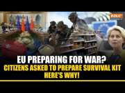 Is Europe Preparing For War: European Union Asks Citizens To Stockpile Food, Supplies- Know Why!