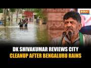Karnataka Dy CM DK Shivakumar Reviews Bengaluru Rain Cleanup Drive
