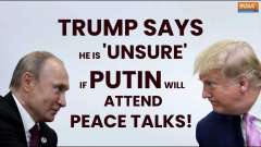 Trump Says He's 'Unsure' if Putin Will Participate, Hours Before Peace Talks With Zelenskyy