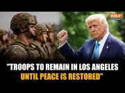 Trump Rejects Concerns That Sending Troops to L.A. Might Escalate Tensions, Defends Decision